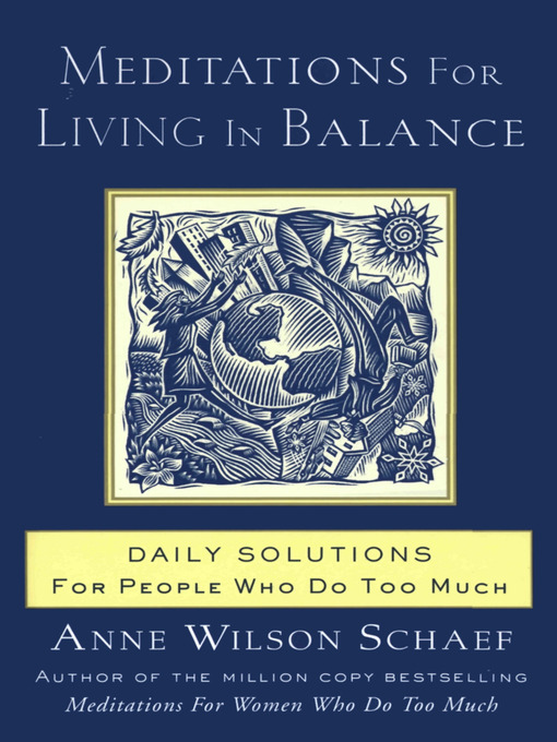 Title details for Meditations for Living In Balance by Anne Wilson Schaef - Wait list